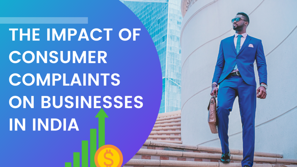 Impact of consumer complaint on businesses