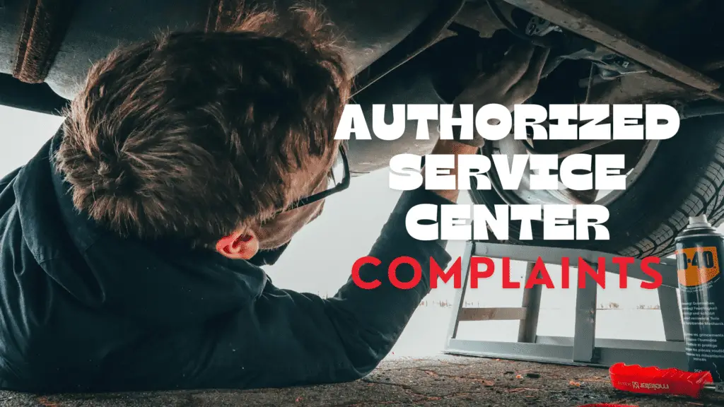 Complaints Against Authorized Service Centers