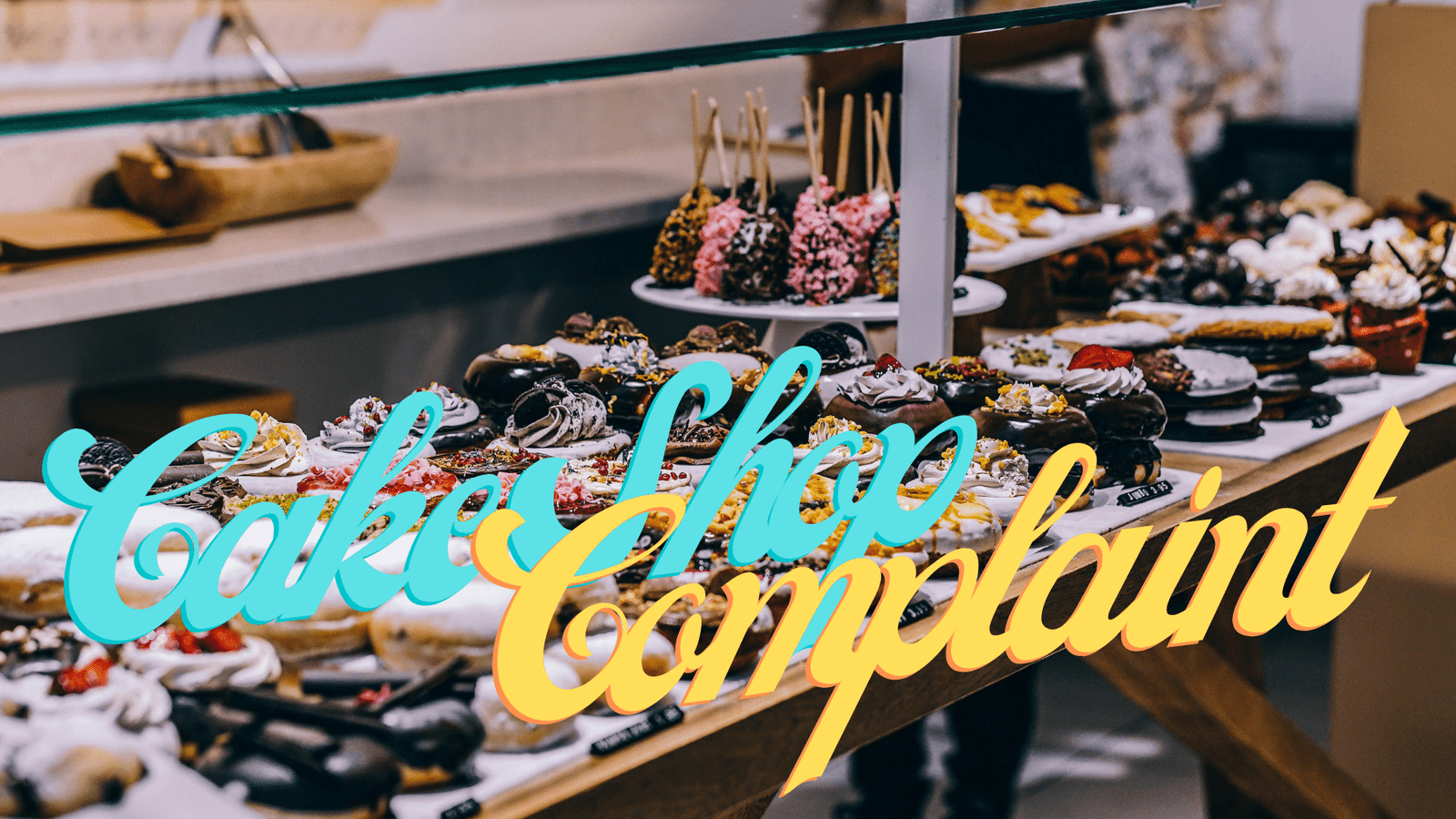 Cake Shop Complaints