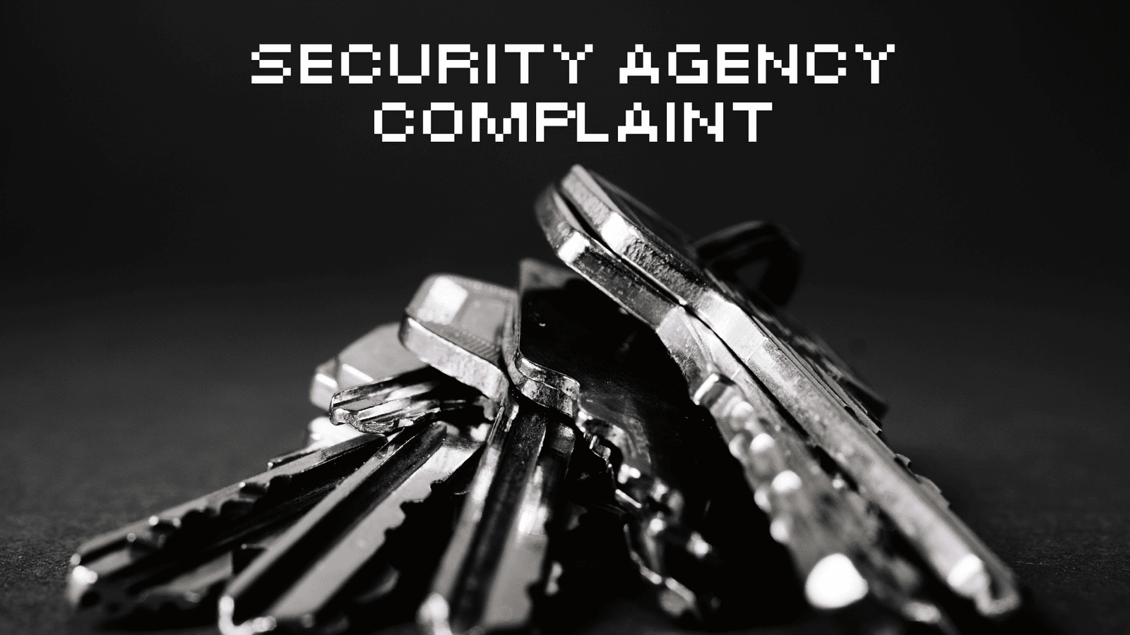 Security Agencies Complaints