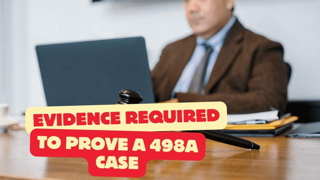 Evidence Required to Prove a 498A Case